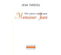 Jean Tardieu – On vient chercher Monsieur Jean