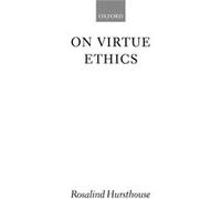 On Virtue Ethics by Hursthouse Rosalind Senior Lecturer in Philosophy Senior Lecturer in Philosophy The Open University Paperback Book Rosalind Hursthouse (Auteur)