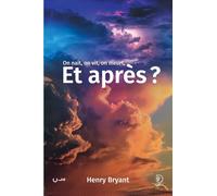 On vit, on naît, on meurt, et après? On naît, on vit, on meurt, et après ? - Henry Bryant - Cle Eds - broché - Essai