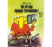 Jean-Marc Reiser – On vit une époque formidable – Cartonné – Bande dessinée – Glénat