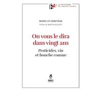 On vous le dira dans vingt ans : Pesticides vin et bouche cousue