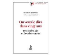 On vous le dira dans vingt ans : Pesticides vin et bouche cousue