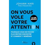 On vous vole votre attention !: Pourquoi vous ne pouvez plus rester concentré