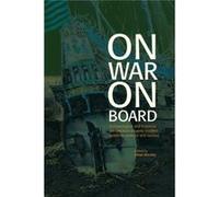 On War on Board Archaeological and Historical perspectives on Early Modern Maritime Violence and Warfare - Sodertorn University - Sodertorn University - L Sodertorn UniversitySodertorn University (Aut