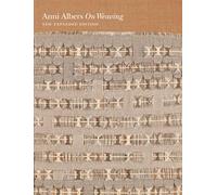 On Weaving Anni Albers, Nicholas Fox Weber, Manuel Cirauqui, T,ai Smith (Auteur)