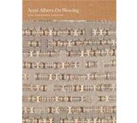 On Weaving Anni Albers, Nicholas Fox Weber, Manuel Cirauqui, T,ai Smith (Auteur)