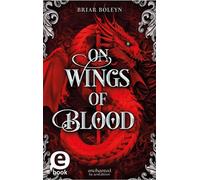 On Wings of Blood (Bloodwing Academy 1) - Briar Boleyn - arsEdition - ebook (ePub) - Livre