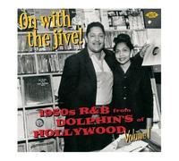 On With The Jive! 1950's R&b From Dolphin's Of Hollywood Vol. 1