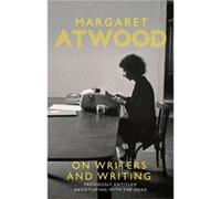 Margaret Atwood – On Writers and Writing – Broché