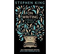 On Writing: A Memoir of the Craft: 25th Anniversary Classic Edition