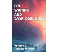On Writing and Worldbuilding: Volume I