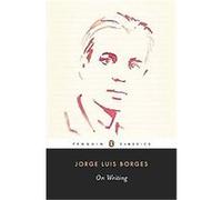 On Writing Jorge Luis Borges (Auteur)