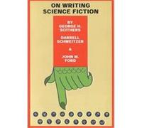 On Writing Science Fiction Darrell Schweitzer, George Scithers, Isaac Asimov, John M. Ford (Auteur)