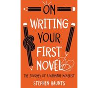 On Writing Your First Novel: The Journey of a Wannabe Novelist