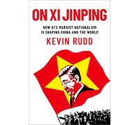 Sur Xi Jinping – Comment le nationalisme marxiste de Xi façonne la Chine et le monde