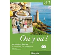 On y va ! A2 - Aktualisierte Ausgabe. Lehr- und Arbeitsbuch mit komplettem Audiomaterial