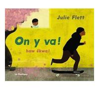 On y va! Julie Flett (Auteur)