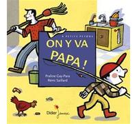 On y va Papa ! - poche Praline Gay-Para (Auteur), Céline Murcier (Direction), Rémi Saillard (Illustration)