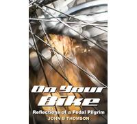 On Your Bike: Reflections of a Pedal Pilgrim
