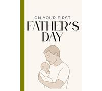 On Your First Father's Day: Photo Scrapbook for Dad | Father's Day Gift | Journal and Scrapbook with Prompts and Blank pages to Fill with your Memories