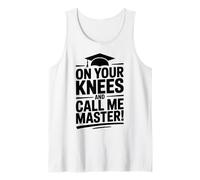 on Your Knees and Call me Master Graduation Humour Débardeur