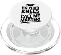on Your Knees and Call me Master Graduation Humour PopSockets PopGrip pour MagSafe