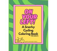 On Your Left!: A Snarky Cycling Coloring Book for Adults