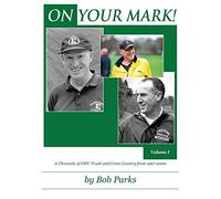 On Your Mark! A Chronicle Of Emu Track And Cross Country From 1967-2000