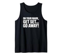 on Your Mark Get Set Go Away - Funny Introverti Débardeur