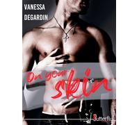 On your skin - Vanessa Degardin - Butterfly Eds - broché - Roman