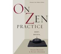 On Zen Practice: Body, Breath, and Mind
