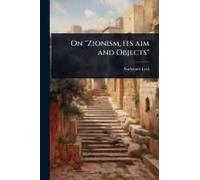 On "Zionism, Its Aim And Objects