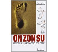 On Zon Su. Lezioni sul massaggio del piede