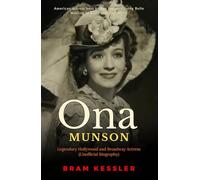 Ona Munson: Legendary Hollywood and Broadway Actress (Unofficial Biography) - (One Story, Endless Impact - How It Changed It All)