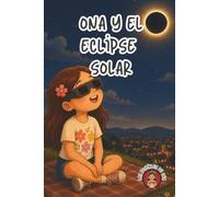 Ona y el eclipse solar - Cuento infantil ilustrado sobre el gran eclipse total del 12 de agosto de 2026