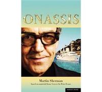 Onassis (Modern Plays) Sherman, Martin (Auteur)