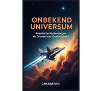 Onbekend Universum: Kosmische Verkenningen en Dromen van Oneindigheid