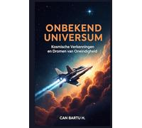 Onbekend Universum: Kosmische Verkenningen en Dromen van Oneindigheid