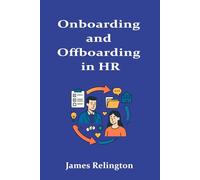 Onboarding and Offboarding in HR: Creating Positive Employee Transitions
