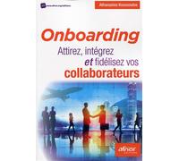 Onboarding Attirez, intégrez et fidélisez vos collaborateurs - Athanasios Koussoulos - Afnor - broché - Etude