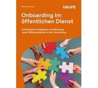 Onboarding im öffentlichen Dienst Erfolgreiche Integration und Bindung neuer Mitarbeitender in der Verwaltung - Petra Henning - Haufe - ebook (ePub) - Livre