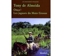 Onça ! Les jaguars du Mato Grosso