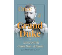 Once A Grand Duke;By Alexander Grand Duke Of Russia