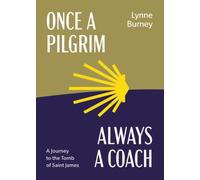 Once a Pilgrim Always a Coach: A journey to the tomb of Saint James