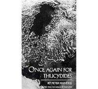 Once Again for Thucydides Peter Handke (Auteur)