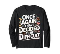 Once Again I Have Decided to Be Difficult Insolent - Manche Longue