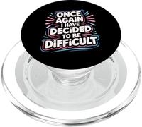 Once Again I Have Decided to Be Difficult Insolent |- PopSockets PopGrip pour MagSafe