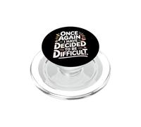 Once Again I Have Decided to Be Difficult Insolent - PopSockets PopGrip pour MagSafe
