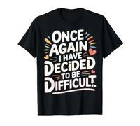 Once Again I Have Decided to Be Difficult Insolent - T-Shirt Graphique avec Valeur, Homme, Noir, L