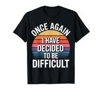 Once Again I Have Decided to Be Difficult Insolent - T-Shirt Graphique avec Valeur, Homme, Noir, M